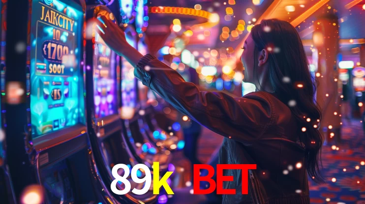 Explore as vantagens do 89k bet: serviço profissional e confiabilidade